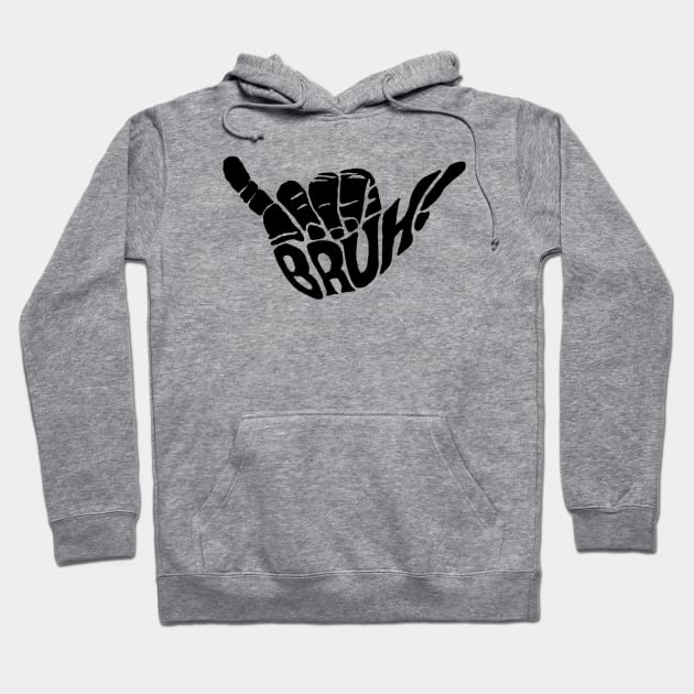 Bruh Shaka Hawaiian teen slang surf culture Hui Haole come and play ASL Hoodie by BrederWorks